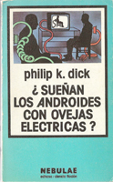 Philip K. Dick Do Androids Dream <br>of Electric Sheep? cover SUENAN LOS ANDROIDES CON OVEJAS ELECTRICAS?